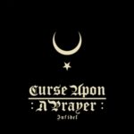 Curse Upon a Prayer - Infidel (2020)