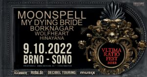 Ultima Ratio Fest 2022: MOONSPELL, MY DYING BRIDE, BORKNAGAR, WOLFHEART, HINAYANA @ SONO Music Club, Brno