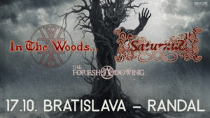 In The Woods..., Saturnus, The Foreshadowing @ Randal, Bratislava