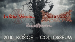 In The Woods..., Saturnus, The Foreshadowing @ Collosseum, Košice