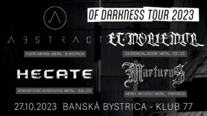 ABSTRACT + ET MORIEMUR + HECATE + MARTUROS - Of Darkness Tour @ Klub 77, Banská Bystrica