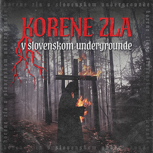 Korene zla v slovenskom undergrounde