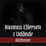 Rozhovor s Rasmusom (Udånde, ex-Afsky) (2024) - I. časť