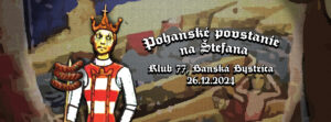 Pohanské povstanie na Štefana @ Klub 77. Banská Bystrica